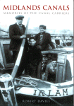 Midlands Canals : Memories of The Canal Carriers / Robert Davies